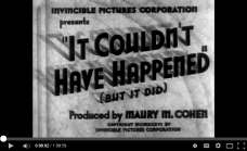 It Couldn't Have Happened...But It Did (1936)